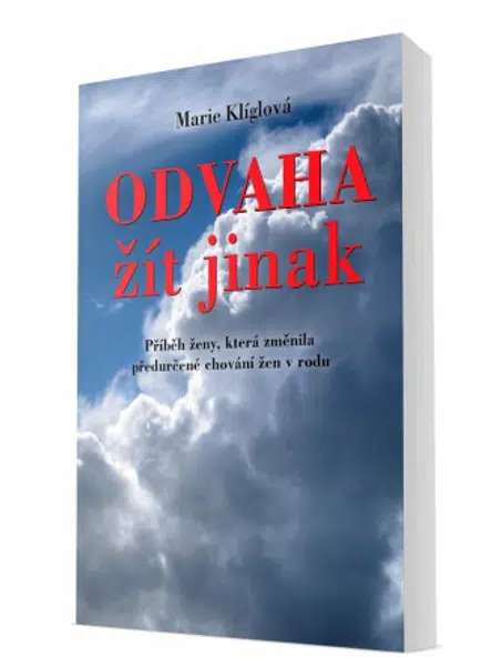 Odvaha žít jinak - Klíglová Marie