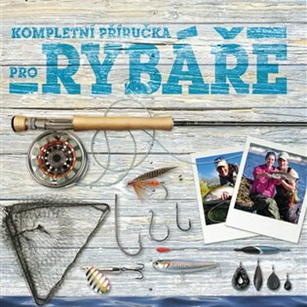 Kompletní průvodce rybáře - Henry Gilbey