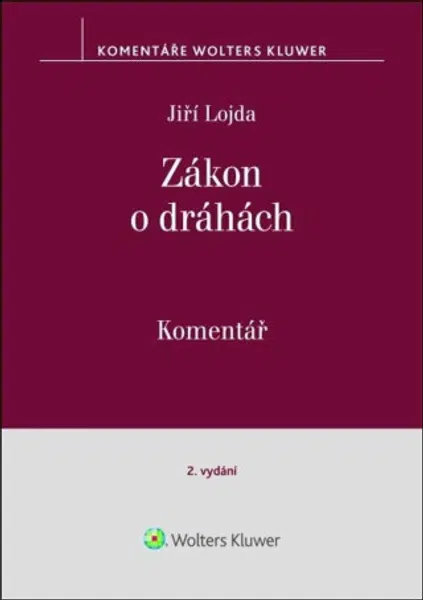 Zákon o dráhách (č. 266/1994 Sb.) - Komentář - Jiří Lojda