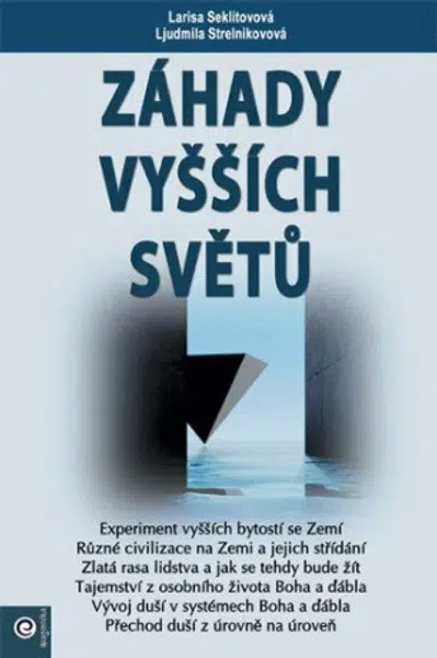 Záhady vyšších světů - Seklitovová Larisa, Strelnikovová Ljudmila