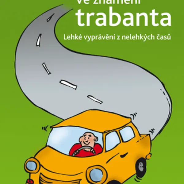 Ve znamení trabanta - Bohumil Svoboda - e-kniha