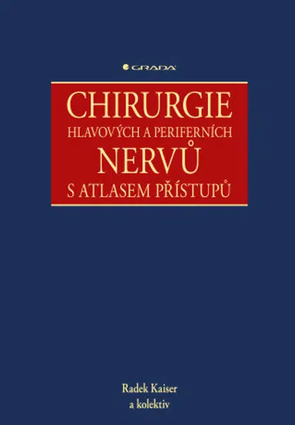 Chirurgie hlavových a periferních nervů s atlasem přístupů - Radek Kaiser - e-kniha