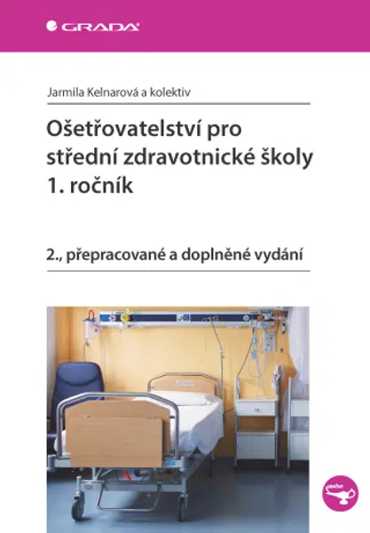 Ošetřovatelství pro střední zdravotnické školy - 1. ročník - Jarmila Kelnarová - e-kniha