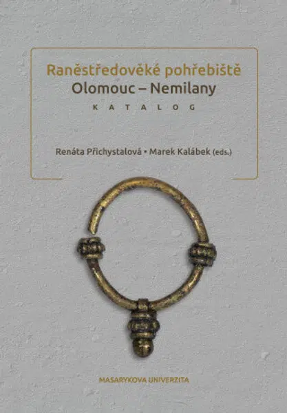Raněstředověké pohřebiště Olomouc-Nemilany - Renáta Přichystalová, Marek Kalábek - e-kniha