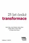 25 let české transformace - Václav Klaus, Jiří Weigl, Dušan Tříska, Karel Zeman, Karel Dyba, Fürstová Jana, Minčič Ladislav