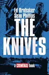 The Knives: A Criminal Book - Ed Brubaker