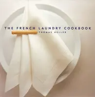 The French Laundry Cookbook - Thomas Keller