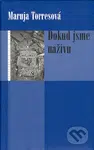 Dokud jsme naživu - Maruja Torresová - kniha z kategorie Společenská beletrie
