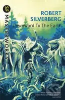Downward to the Earth - Robert Silverberg - kniha z kategorie Sci-fi