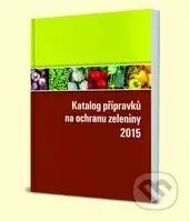 Katalog přípravků na ochranu zeleniny 2015 - kniha z kategorie Zemědělství