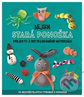 Nejsem stará ponožka (Projekty z recyklovaného materiálu) - kniha z kategorie Komiksy