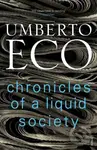 Chronicles of a Liquid Society - Umberto Eco