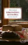 Krkonošská kuchařka (aneb Hory dávají chléb) - Miloš Gerstner - kniha z kategorie Kuchařky