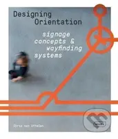 Designing Orientation (Signage Concepts & Wayfinding Systems) - kniha z kategorie Architektura