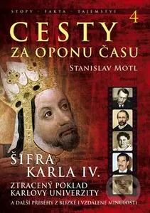 Cesty za oponu času 4 (Šifra Karla IV - Ztracený poklad Karlovy univerzity) - kniha z kategorie Thrillery
