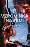 Vzpomínka na Zemi - Liou Cch´-Sin - kniha z kategorie Sci-fi