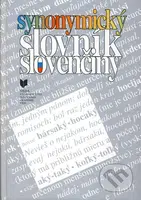 Synonymický slovník slovenčiny - kolektív autorov - kniha z kategorie Jazykové učebnice a slovníky