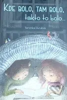 Kde bolo, tam bolo, takto to bolo... - Veronika Hurdová - kniha z kategorie Pro děti