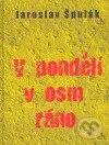 V pondělí v osm ráno - Jaroslav Špulák - kniha z kategorie Beletrie