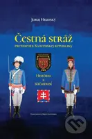 Čestná stráž prezidenta Slovenskej republiky (História a súčasnosť) - kniha z kategorie Odborné a naučné