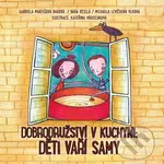Dobrodružství v kuchyni - Děti vaří samy - Gabriela Martišová Baková a kolektiv - kniha z kategorie Kuchařky