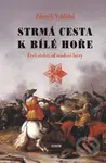 Strmá cesta k Bílé hoře (Čtyři století od osudové bitvy) - Zdeněk Vyhlídal