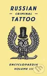 Russian Criminal Tattoo (Encyclopaedia Volume III) - kniha z kategorie Odborné a naučné
