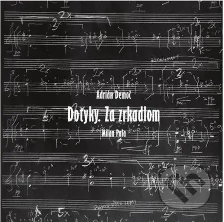 Milan Pala: Za zrkadlom - Adrián Demoč - Milan Pala