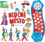 Hlučné město (18 úžasných zvuků) - Chiara Fiorentino - kniha z kategorie Naučné knihy