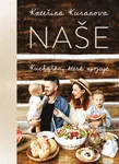 Naše (Kuchařka, která spojuje) - Kateřina Kuranova