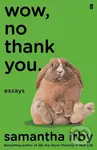 Wow, No Thank You. (Essays) - Samantha Irby