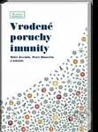 Vrodené poruchy imunity - Miloš Jeseňák, Peter Bánovčin a kolektív - kniha z kategorie Imunologie, virologie a epidemiologie