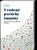 Vrodené poruchy imunity - Miloš Jeseňák, Peter Bánovčin a kolektív - kniha z kategorie Imunologie, virologie a epidemiologie