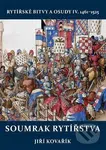 Soumrak rytířstva (1461-1525) - Jiří Kovařík - kniha z kategorie Středověk