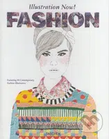 Illustration Now! Fashion (Featuring 90 Contemporary Fashion Illustrators) - kniha z kategorie Odborné a naučné