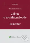 Zákon o sociálnom fonde (Komentár) - Miluška Horváthová - kniha z kategorie Sociální zabezpečení