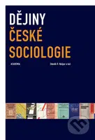 Dějiny české sociologie - Zdeněk R. Nešpor - kniha z kategorie Historie