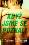 Když jsme se poznali - Sarina Bowen - kniha z kategorie Společenská beletrie