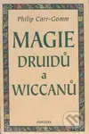 Magie druidů a wiccanů - Philip Carr-Gomm - kniha z kategorie Magie a okultismus