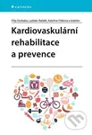 Kardiovaskulární rehabilitace a prevence - Filip Dosbaba, Ladislav Baťalík, Kateřina Filáková a kolektiv - kniha z kategorie Medicína