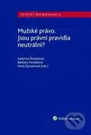 Mužské právo. Jsou právní pravidla neutrální? - Kateřina Šimáčková, Pavla Špondrová, Barbara Havelková - kniha z kategorie Odborné a naučné