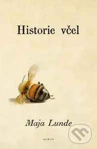 Historie včel - Maja Lunde - kniha z kategorie Společenská beletrie