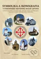 Symbolika a ikonografia v stredovekej nástennej maľbe Liptova - kniha z kategorie Dějiny a teorie umění