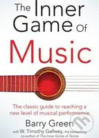 The Inner Game of Music - W. Timothy Gallwey, Barry Green - kniha z kategorie Hudba