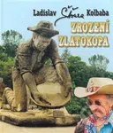 Zrození zlatokopa - Ladislav Kolbaba - kniha z kategorie Hobby