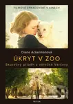 Úkryt v ZOO (Skutečný příběh z válečné Varšavy) - Diane Ackerman - kniha z kategorie Beletrie