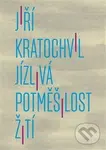 Jízlivá potměšilost žití - Jiří Kratochvil - kniha z kategorie Společenská beletrie