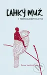 Ľahký muž v predposlednom dejstve - Anna Lackovičová - kniha z kategorie Beletrie