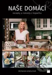 Naše domácí (Recepty a návody z kopečku) - Monika Kindlová - kniha z kategorie Vztahy a rodina