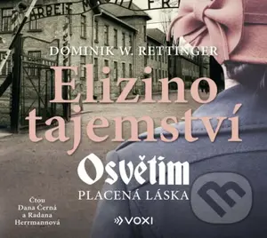 Elizino tajemství (Osvětim. Placená láska) - Dominik W. Rettinger - audiokniha z kategorie Společenská beletrie